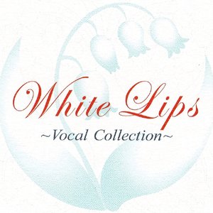 White Lips ~Vocal Collection~