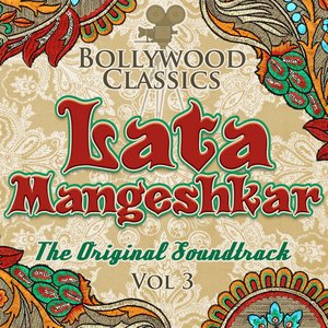 Bollywood Classics - Lata Mangeshkar, Vol. 3 (The Original Soundtrack)