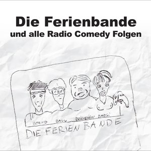 Die Ferienbande und alle Radio Comedy Folgen (Live)