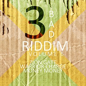 3 Bad Riddim Vol 6