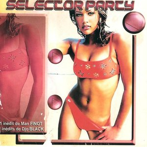 Selector Party (1 inédit de Man Finot , 2 inédits de Djo Black)