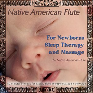 'Native American Flute For Newborns, Sleep Therapy & Massage (80 Minutes of Music for Babies, Sleep Therapy, Massage & New Age)' için resim