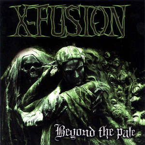 X-Fusion - Beyond The Pale - Zortam Music