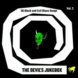 The Devil's Jukebox Vol. 2 (36 Black and Evil Blues Songs)