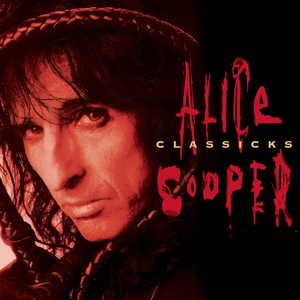 Alice Cooper - Classicks - Zortam Music