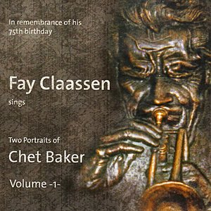 Fay Claassen Sings Two Portraits of Chet Baker Vol. 1