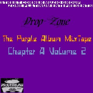 'Drop-Zone' The Purple Album MixTape Chapter A Volume 2