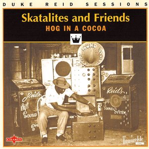 Skatalites And Friends - Hog In A Cocoa