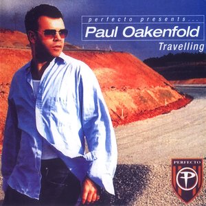 Perfecto Presents... Paul Oakenfold: Travelling