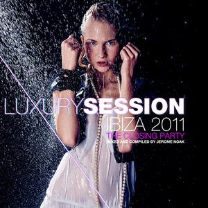 Luxury Session Ibiza 2011 - The Closing Party
