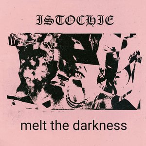 Melt the darkness