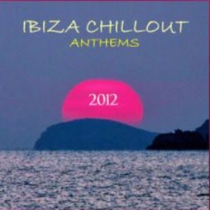 Ibiza Chillout Anthems 2012
