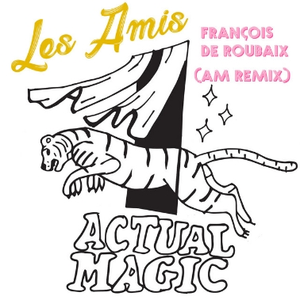 Les Amis (Actual Magic Remix)