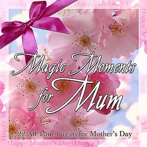 Magic Moments For Mum