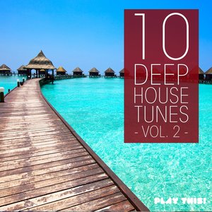 10 Deep House Tunes, Vol. 2