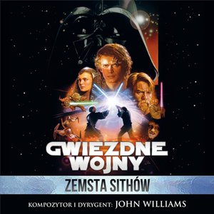 Gwiezdne Wojny: Zemsta Sithów (Ścieżka Dźwiękowa z Filmu)