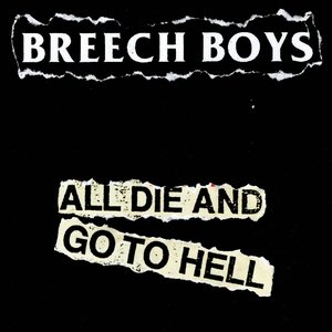 ... ALL DIE AND GOT TO HELL