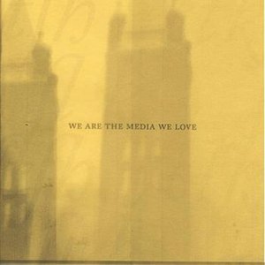 We Are The Media We Love
