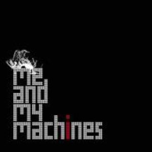 Image for 'Me and My Machines'