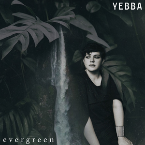 Yebba - Evergreen - Single - Zortam Music