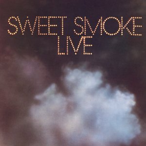 Sweet Smoke Live