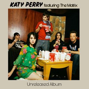 Katy Perry’s Unreleased Album Featuring The Matrix