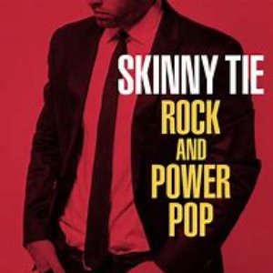 Skinny Tie Rock and Power Pop