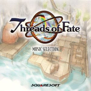 Threads of Fate Music Selection