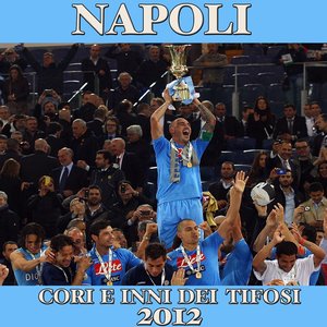 Napoli 2012 (Cori e inni dei tifosi)