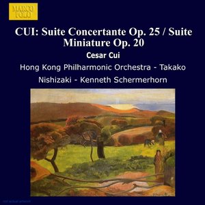 CUI: Suite Concertante Op. 25 / Suite Miniature Op. 20