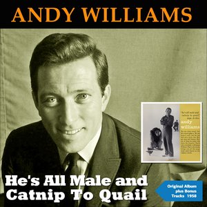 He's All Male and Catnip to Quail (Original Album Plus Bonus Tracks 1958)