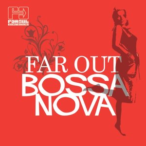 Far Out Bossa Nova