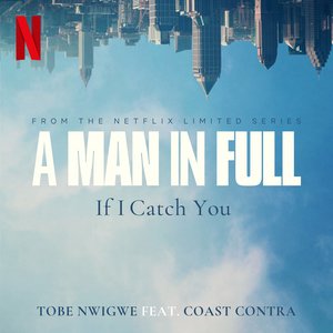 If I Catch You (From the Netflix Limited Series "a Man in Full") [feat. Coast Contra] - Single