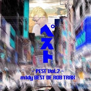 PEST Vol. 2 - m1dy Best of Rob Trax