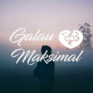 Galau Maksimal