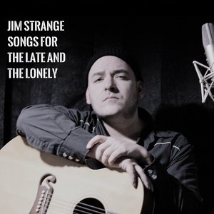 Songs for the Late and the Lonely