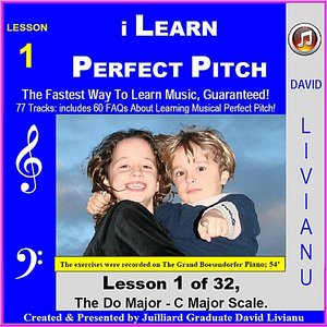 I Learn Perfect Pitch: Lesson 1 of 32: The Do Major / C Major Scale (Includes 60 Audio Faq's About Learning Musical Perfect Pitch, Ear Training, Sight Singing)