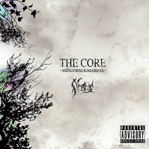 THE CORE -subconsciousness-
