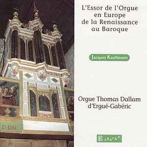 The Rise of the Organ in Europe from the Renaissance to the Baroque