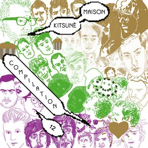 Kitsuné Maison Compilation 12: The Good Fun Issue (Bonus Track Version)