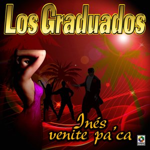 Ines Venite Pa'ca - Los Graduados Con Gustavo Quintero