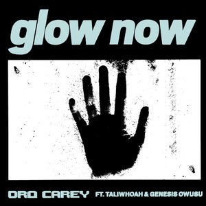 Glow Now (feat. Taliwhoah & Genesis Owusu)