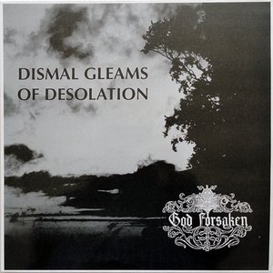 Dismal Gleams of Desolation