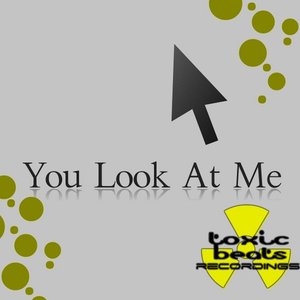 You Look At Me