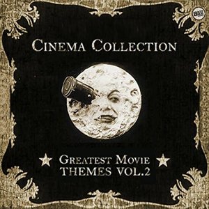 Cinema Collection: Greatest Movie Themes Vol. 2