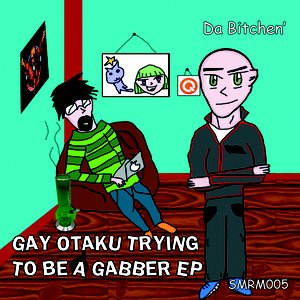 Gay Otaku Trying To Be A Gabber EP