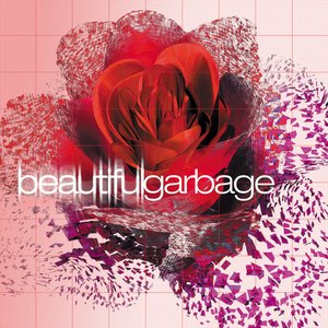 beautiful garbage (20th Anniversary / Deluxe) [Explicit]