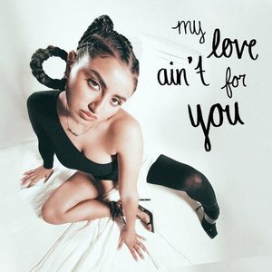 my love ain't for you