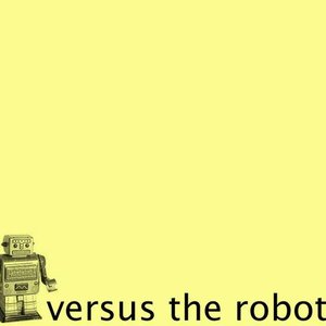 Immagine per 'Versus the robot'