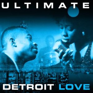 Ultimate - Detroit Love